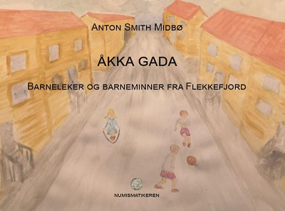 Flekkefjord: «Åkka Gada» – barneleker og barneminner